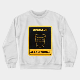 Dinosaurs Alarm Signal Crewneck Sweatshirt